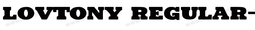 Lovtony Regular字体转换